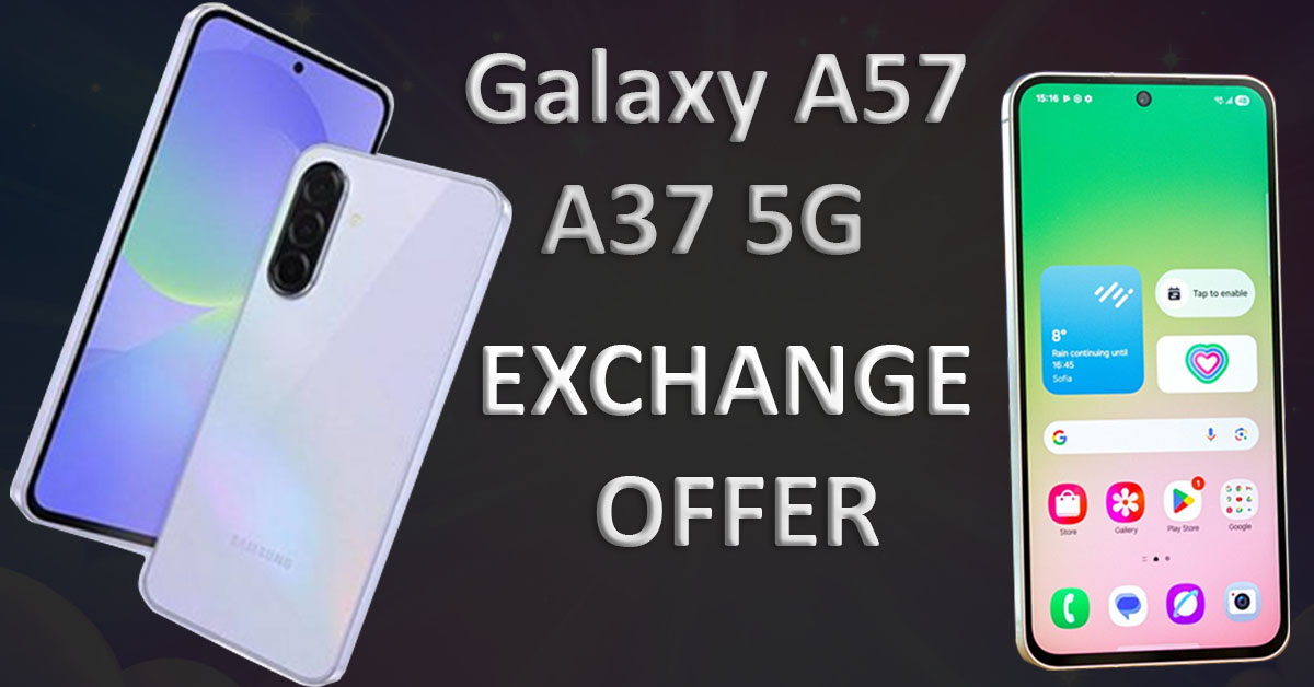 ₹3000 की छूट पर मिल रहे हैं Galaxy A57 और A37 5G स्मार्ट फोन, साथ ही ₹3000 तक का एक्सचेंज/अपग्रेड बोनस भी दिया जा रहा है।